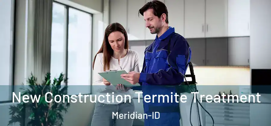 New Construction Termite Treatment Meridian-ID
